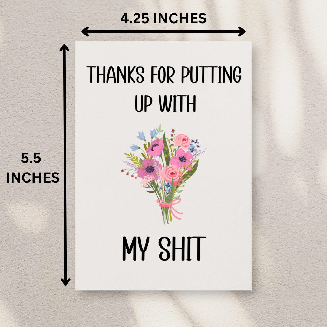 Thanks For Putting Up With My Shit